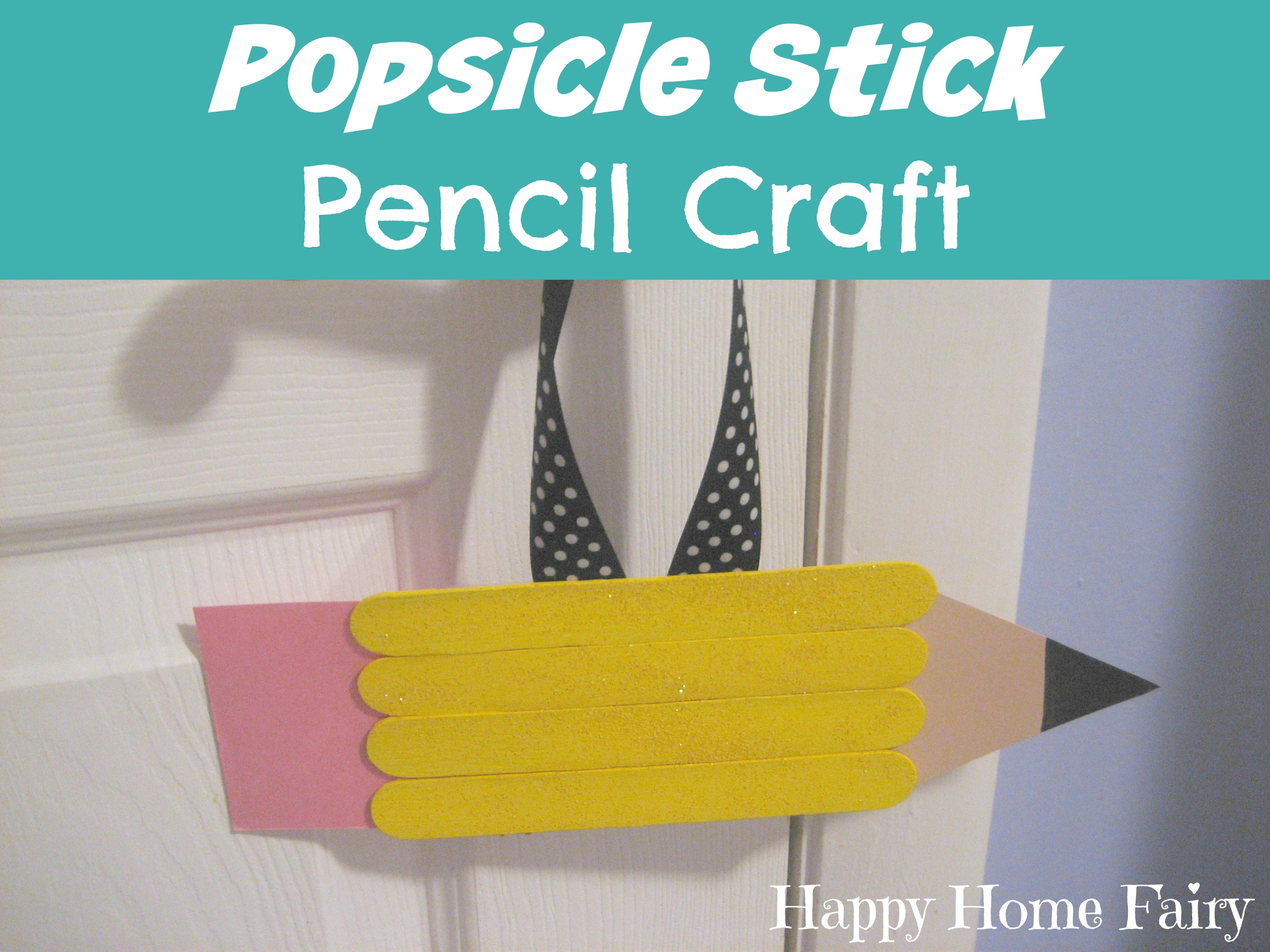 Back to School Craft - Popsicle Stick Pencil - Happy Home ...