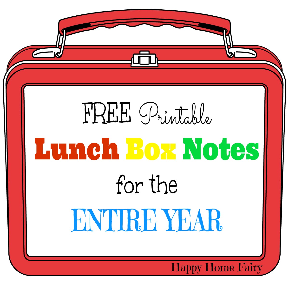FREE Printable Lunch Box Notes for the ENTIRE YEAR - Happy Home Fairy