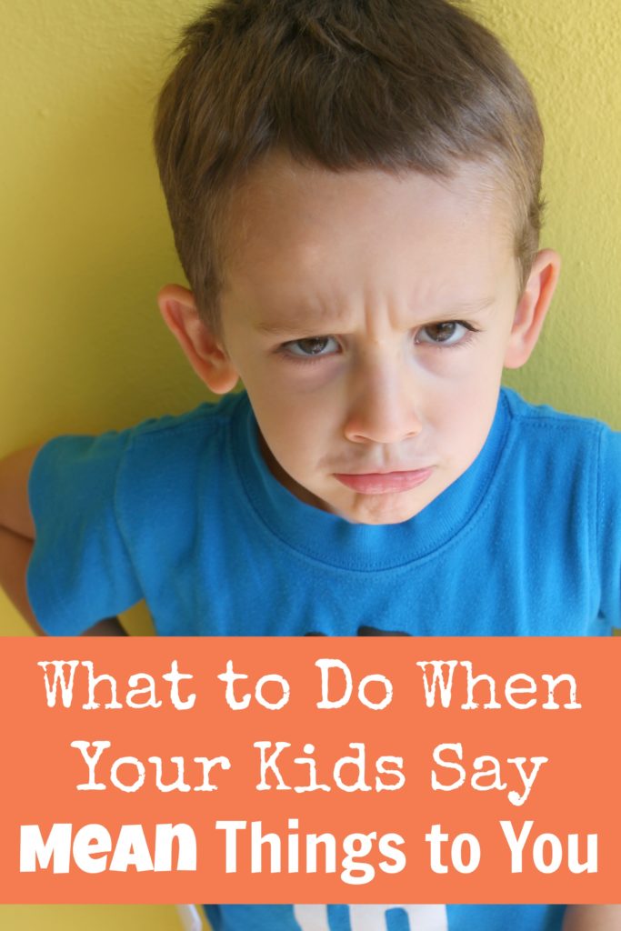 what-to-do-when-your-kids-say-mean-things-to-you-happy-home-fairy